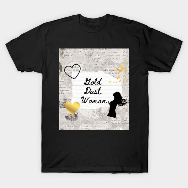 Gold Dust Woman T-Shirt by madiwestdal